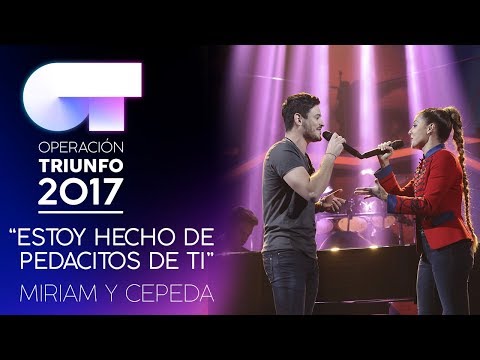 "ESTOY HECHO DE PEDACITOS DE TI" - Miriam y Cepeda | Gala 5  | OT 2017