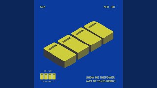 Sek - Show Me The Power (Art Of Tones Remix) video