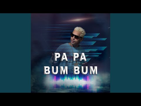 Pa Pa Bum Bum