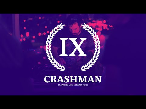 IX. Patro Stream - CrashMan