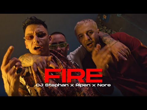 DJ Stephan x Ripen x Nore - Fire (OFFICIAL VIDEO)