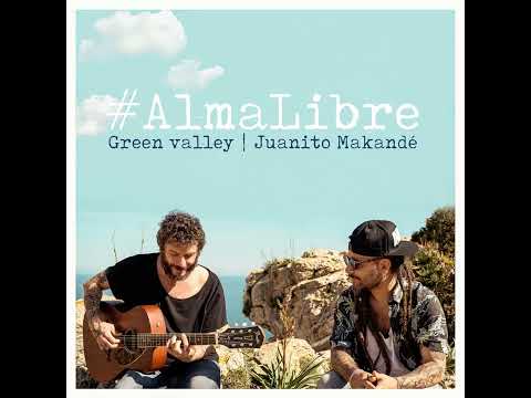 "Alma Libre" REWORKED Juanito Makandé ::: Green Valley https://greenvalley-band.com/