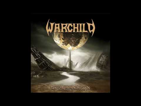 Warchild - This World Ends In Chaos {Full Album}