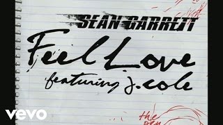 Sean Garrett - Feel Love ft. J. Cole