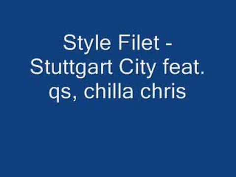 Style Filet - Stuttgart City feat. qs, chilla chris