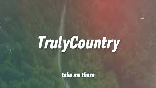 Rascal Flatts - Take Me There (Lyrics) 🎶