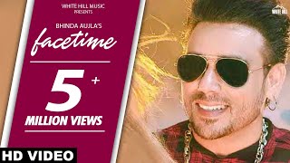 Facetime (Full Song) Bhinda Aujla feat. Bobby Layal-New Punjabi Songs 2018- Latest Punjabi Song 2017