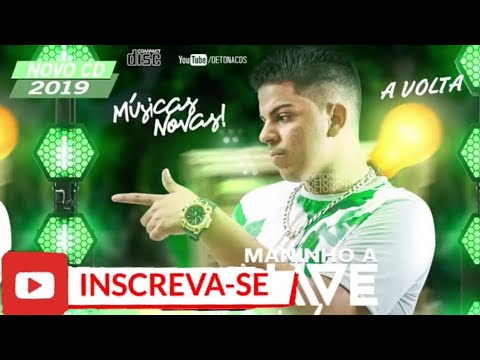 MANINHO A NAVE 2019 - NOVO CD A VOLTA - VERÃO 2019 - MÚSICAS NOVAS