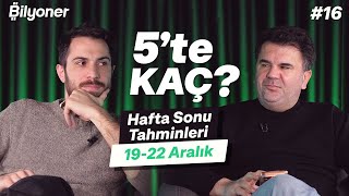 Hafta sonu tahminleri | Orhan Uluca & Doruk Keskin | 5’te KAÇ? #16