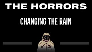 The Horrors • Changing The Rain (CC) 🎤 [Karaoke] [Instrumental Lyrics]