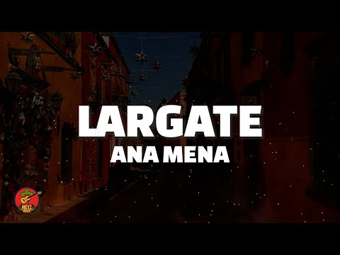 Ana Mena - Largate (Letra)