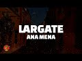 Ana Mena - Largate (Letra)