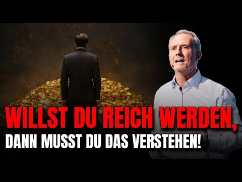 Willst Du REICH werden, dann MUSST Du das verstehen!