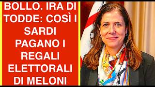 BOLLO. IRA DI TODDE: COSÌ I SARDI PAGANO I REGALI ELETTORALI DI MELONI