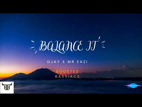 D Jay x Mr Eazi - Balance It Remix (BASS BOOSTED)