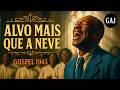 Alvo Mais Que A Neve Harpa Cristã 39 Gospel 1945 Hino Antigo