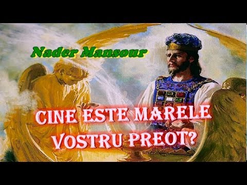 Cine este Marele vostru Preot