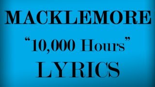 10,000 Hours Lyrics Video-Macklemore