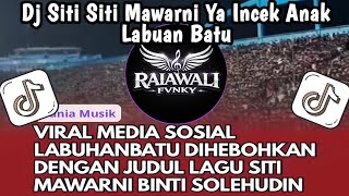 Download lagu DJ SITI SITI MAWARNI YA INCEK ANAK LABUAN BATU • SITI SITI MAWARNI VIRAL TIKTOK TERBARU 2026 mp3