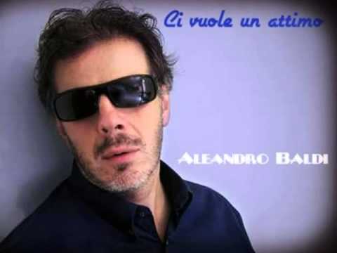 Ci vuole un attimo - Aleandro Baldi