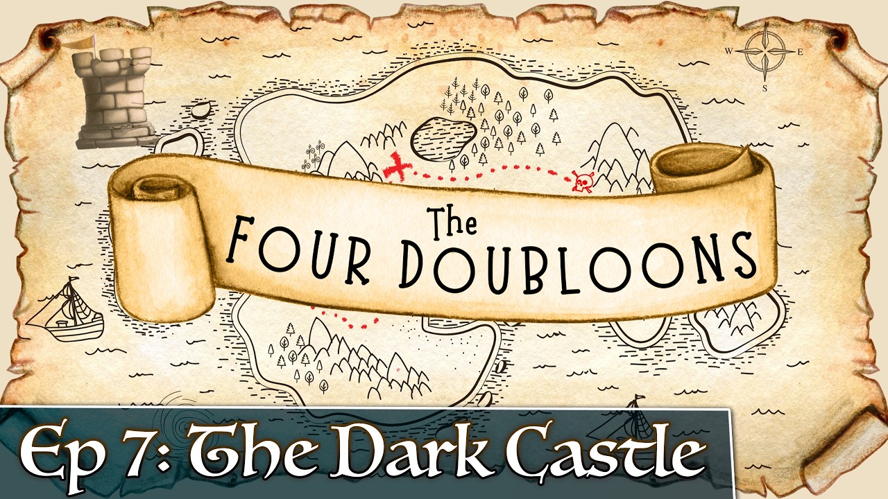 The Four Doubloons: Episode 7 - The Dark Castle