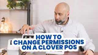 How to change Permissions on a Clover POS