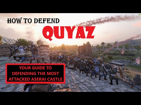 Defending Quyaz from Siege: How to Defend the Most Attacked Aserai Castle