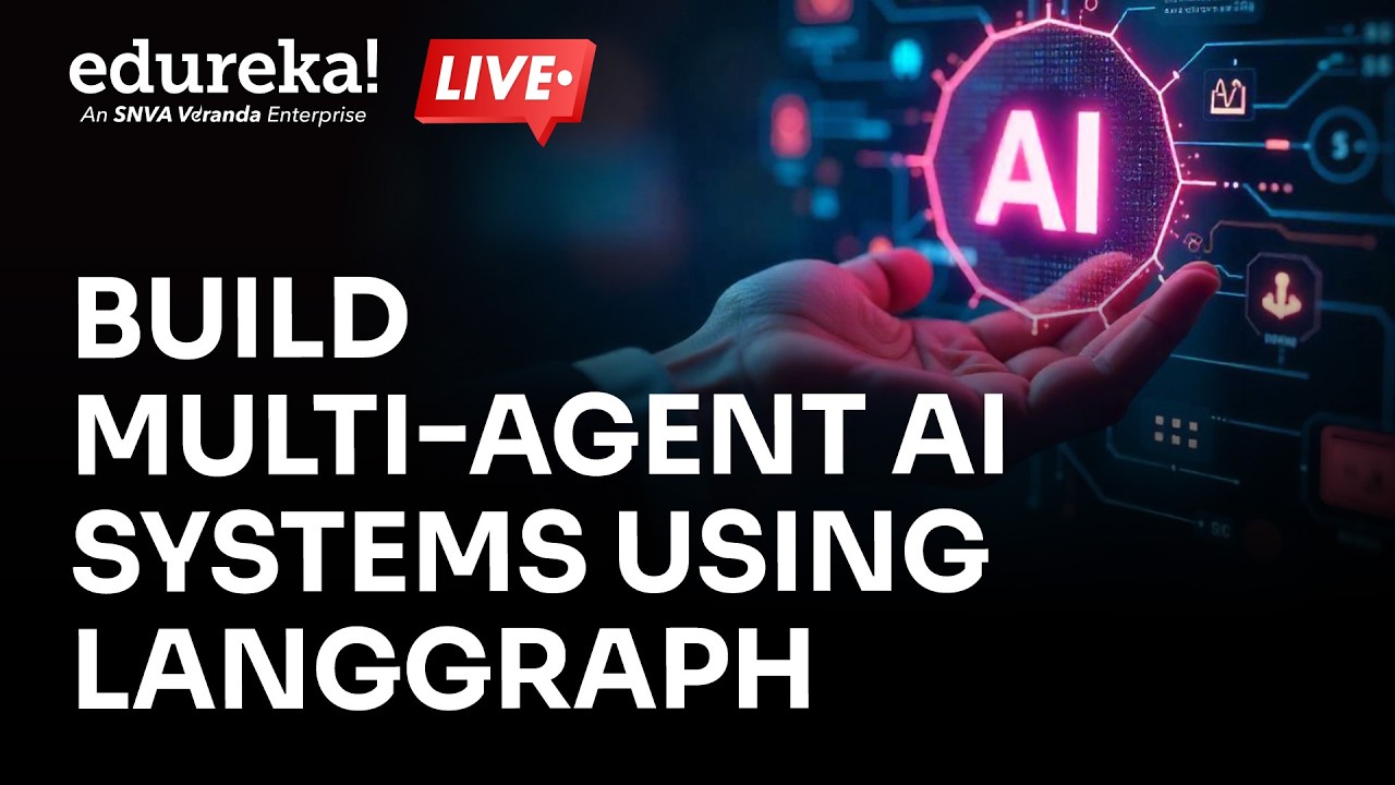 Build Multi-Agent AI Systems using LangGraph | Complete Agentic AI Tutorial | Edureka