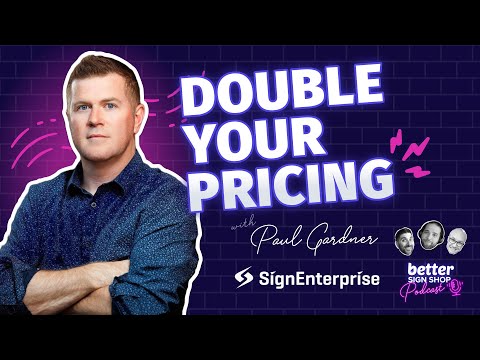 Double Your Pricing // Paul Gardner of Sign Enterprise // BSS Podcast EP 27