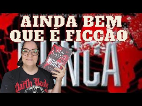 NUNCA -  KEN FOLLET -  RESENHA