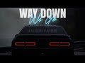 Way Down We Go (Sped Up) Tik Tok Trending | Ameen Fahim |Kaleo