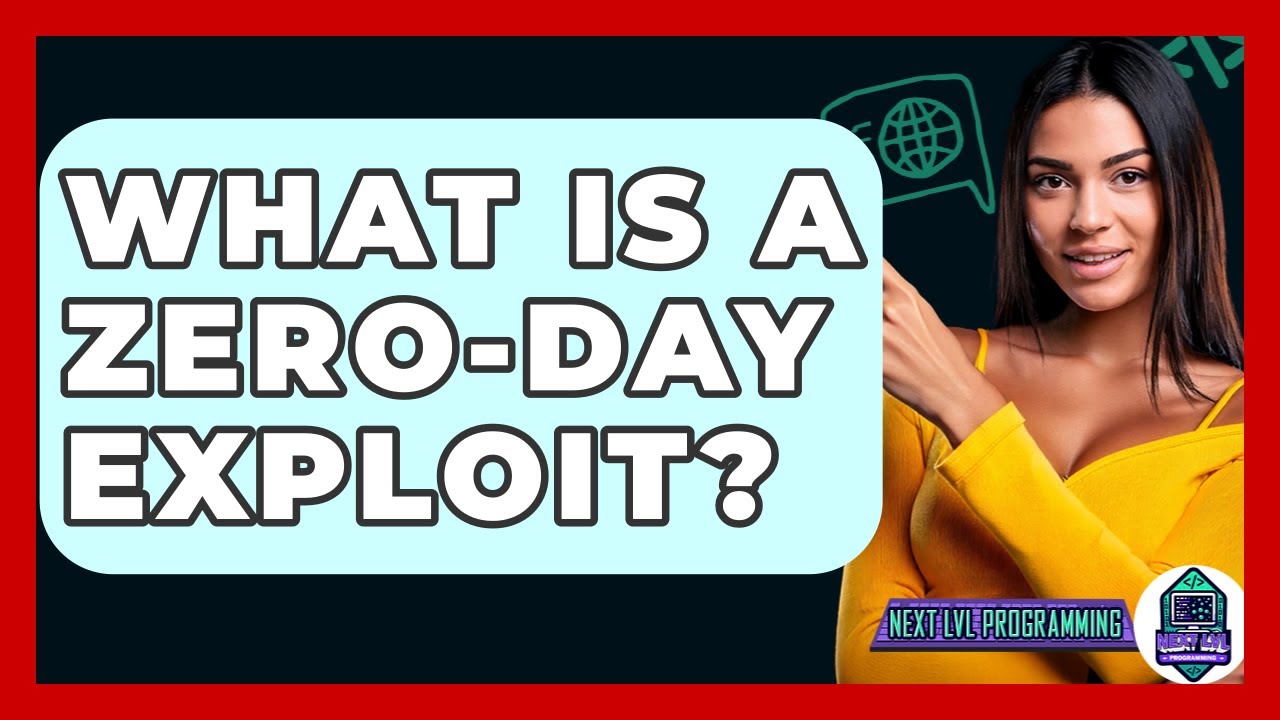 What Is A Zero-Day Exploit? - Next LVL Programming