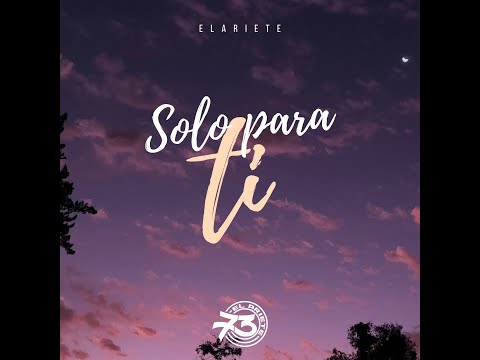 Elariete - Solo Para Ti (Video lyric)
