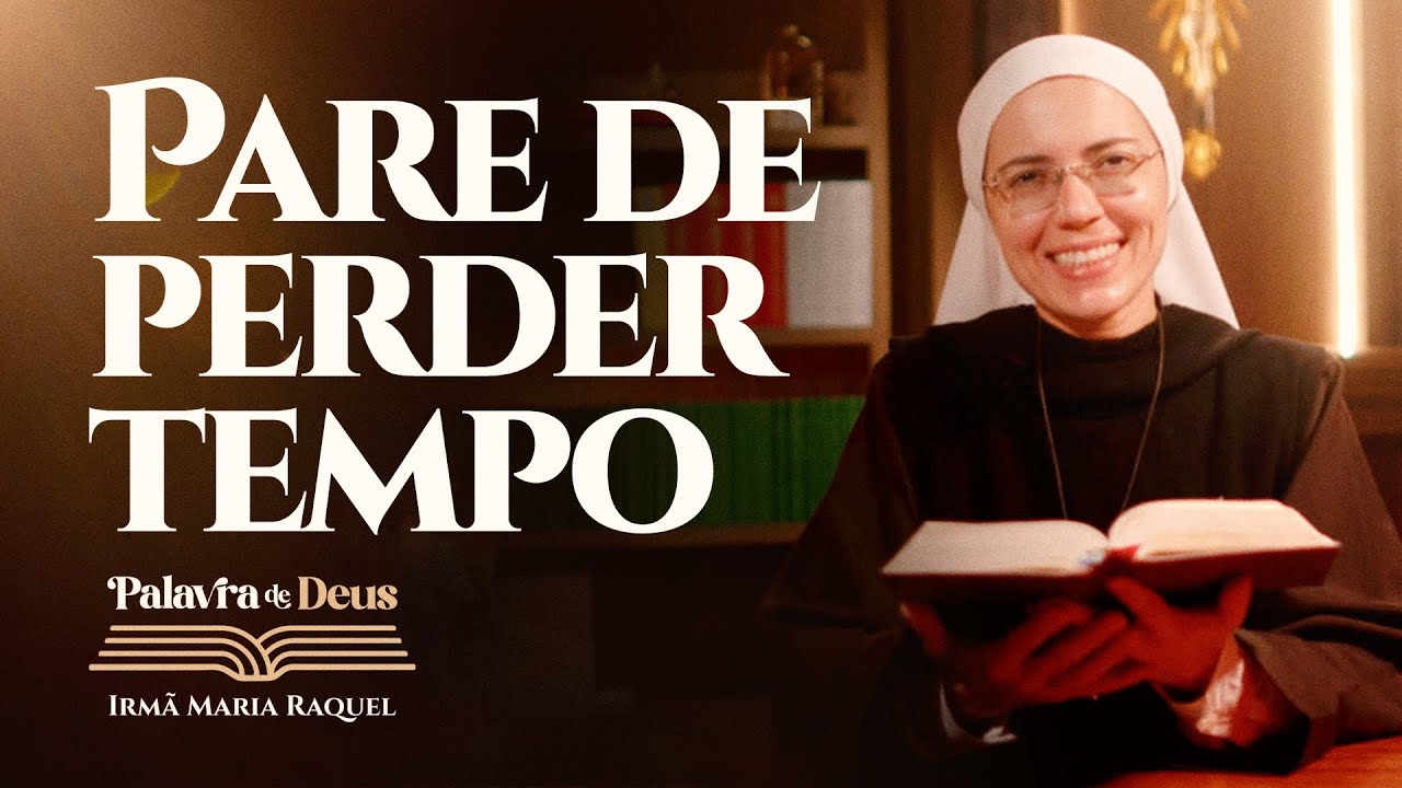 Pare de perder tempo (Lc 21, 5-11) Palavra de Deus | Irmã Maria Raquel 25/11