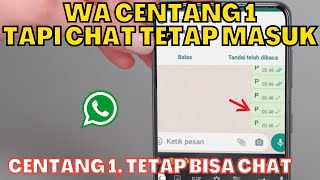 CARA MEMBUAT WA CENTANG 1 TAPI PESAN TETAP MASUK | CENTANG 1 TAPI CHAT TETAP MASUK
