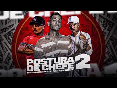 🔵 POSTURA DE CHEFE 2 - MAGO BALA VITINHO AVASSALADOR MC DENNY #bregoso #hit #kawaii #tiktok #brega