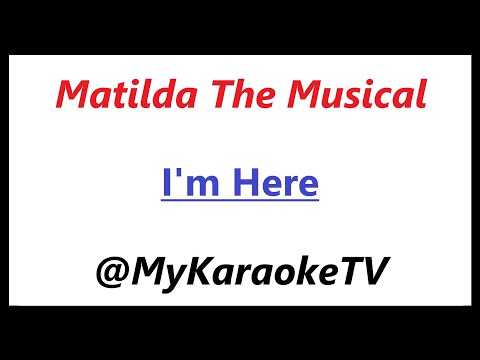 I'm Here (KARAOKE) Matilda The Musical