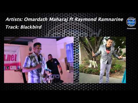 Omardath Maharaj ft Raymond Ramnarine - Blackbird - Chutney Soca 2016