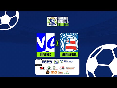 ⚽NOVA CRUZ X VOLTA AO VIVO - CAMPEONATO MUNICIPAL DE FUTEBOL AMADOR DE MACAJUBA 2025