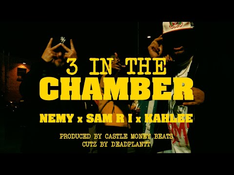 SAM R I x Kahlee x Nemy - 3 In The Chamber [Prod. Castle Money Beats] (Official Video)