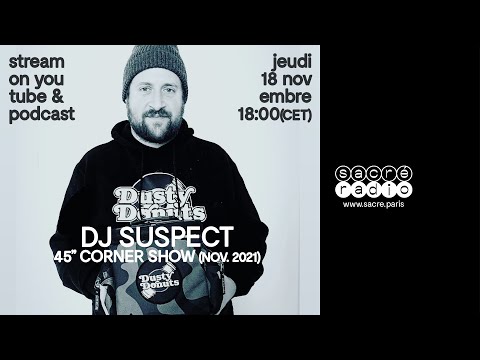 Dj Suspect - 45" Corner Show (Novembre 2021)