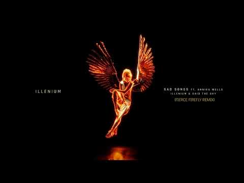 ILLENIUM, Said The Sky, Annika Wells - Sad Songs (Fierce Firefly Remix) (Official Music Video)
