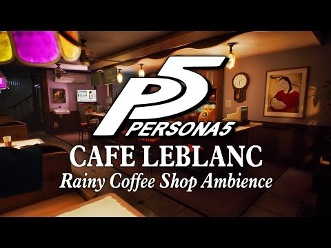 Café Leblanc | Coffee Shop Ambience: Smooth Jazz Persona Music & Rain to Study, Relax, & Sleep