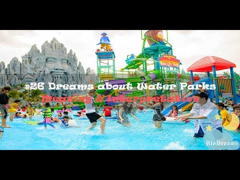#77 Water Parks - Dream Meaning & Interpretation