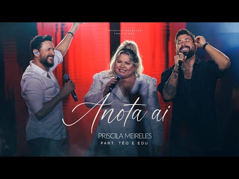 Priscila Meireles - ANOTA AÍ part. Teo e Edu - DVD Priscila Meireles ao vivo