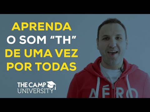 APRENDA O SOM "TH"DE UMA VEZ POR TODAS