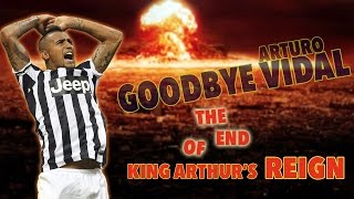 Goodbye Arturo Vidal 4K - The End Of King Arthur&#39;s Reign