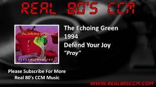 The Echoing Green - Pray