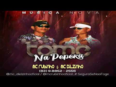MC RUBINHO & MC DIELZINHO - TOMA NA PEPEKA