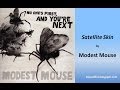 Modest Mouse - Satellite Skin (Lyrics)